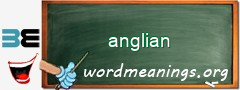 WordMeaning blackboard for anglian